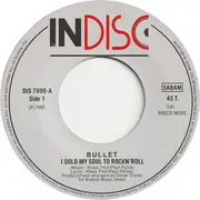 7inch Vinyl Single - Bullet - I Sold My Soul To Rock 'N' Roll / Drunken Nights