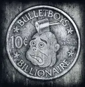 Bullet Boys - 10 CENT BILLIONAIRE