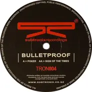 Bulletproof - Poker / Sign Of The Times