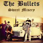 The Bullets - Sweet Misery