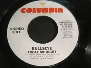 Bullseye - Treat Me Right