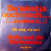 Bully und die Bierknacker - Du Lebst Ja Auch Noch (...Du Altes A.....)