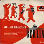 7inch Vinyl Single - Bully Buhlan , Cornel-Trio , Friedel Hensch Und Die Cyprys - Schlagerbrücke Nach Berlin - EP, Mono