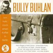 Bully Buhlan - Ich Hab' Noch einen Koffer in Berlin