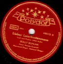 Schellack - Bully Buhlan - Lieber Leierkastenmann / Ich Hab' Noch Einen Koffer In Berlin