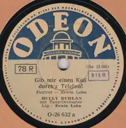 Bully Buhlan Mit Orchester Erwin Lehn - Gib Mir Einen Kuß Durch's Telefon! / Sieben Auf Einen Streich