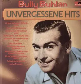 Bully Buhlan - Unvergessen Hits