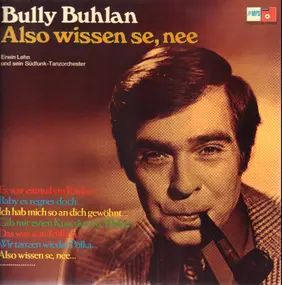 Bully Buhlan - Also Wissen Se, Nee