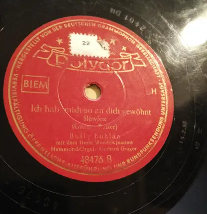 Bully Buhlan - Ja, Was Bliebe Wenn Die Liebe Nicht Wär' / Ich Hab Mich So An Dich Gewöhnt