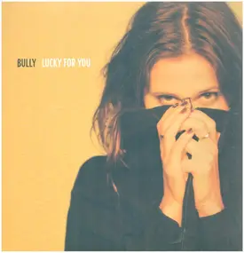 Bully - Lucky For You