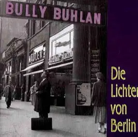 Bully Buhlan - Die Lichter von Berlin