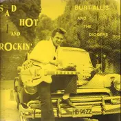 Burt Allis And The Diggers - Sad, Hot And Rockin'