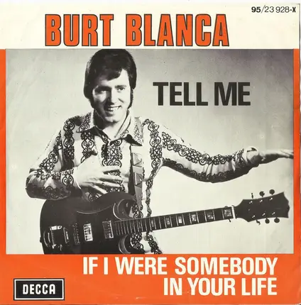 Burt Blanca - Tell Me / If I Were Somebody In Your Life