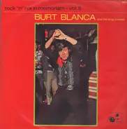 Burt Blanca And The King Creole's - Rock 'n' Roll In Memoriam Vol.5