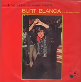 Burt Blanca and the King Creole's - Rock 'n' Roll In Memoriam Vol.5