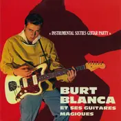 burt blanca - Instrumental Sixties Guitar Party