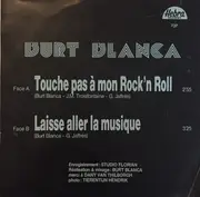 7inch Vinyl Single - Burt Blanca - Touche Pas A Mon Rock'N Roll