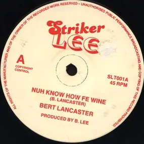 Burt Lancaster, Derrick Irie - Nuh Know How Fe Wine / Wuk Off A Me