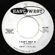 Burt Taylor - I Can't Help It / Believe It Or Not