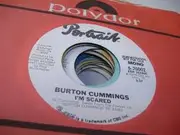 7inch Vinyl Single - Burton Cummings - I'm Scared