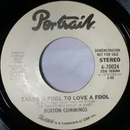 Burton Cummings - Takes a Fool To Love A Fool
