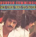 7inch Vinyl Single - Burton Cummings - My Own Way To Rock