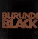 12'' - Burundi Black - Burundi Black