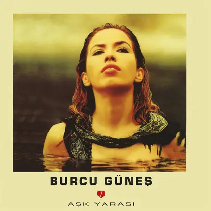 Burcu Güneş - Aşk Yarası