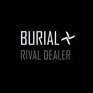 Burial - Rival Dealer / Hiders / Come Down To Us