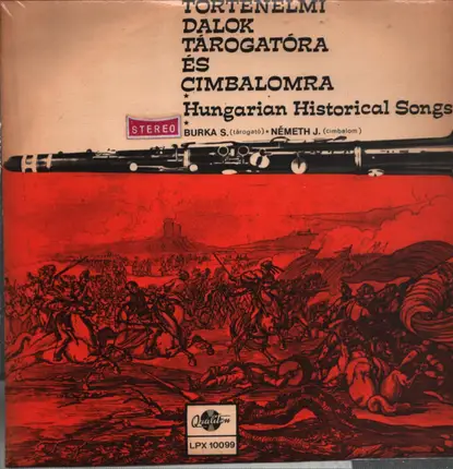 Burka Sándor , János Németh - Történelmi Dalok Tárogatóra És Cimbalomra * Hungarian Historical Songs