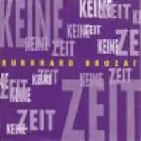 burkhard brozat - Keine Zeit