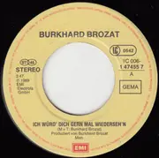 7inch Vinyl Single - Burkhard Brozat - Ich Würd' Dich Gern Mal Wiederseh'n