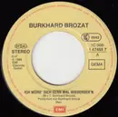 7inch Vinyl Single - Burkhard Brozat - Ich Würd' Dich Gern Mal Wiederseh'n