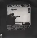 LP - Burkhard Ihme - Sie Meinen Es Ja Gut Mit Uns