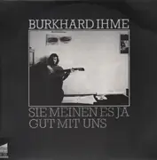 LP - Burkhard Ihme - Sie Meinen Es Ja Gut Mit Uns