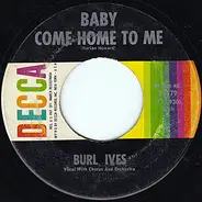 Burl Ives - Baby Come Home To Me
