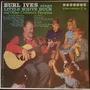 LP - Burl Ives - Burl Ives Sings Little White Duck And Other Children's Favorites