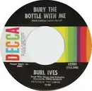 7inch Vinyl Single - Burl Ives - Bury The Bottle With Me