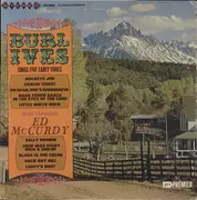 LP - Burl Ives / Ed McCurdy - Burl Ives Sings Five Early Tunes / Also Starring Ed McCurdy