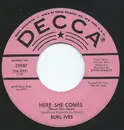 7inch Vinyl Single - Burl Ives - Here She Comes (There She Goes) / The Atlantic Coastal Live