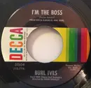 7inch Vinyl Single - Burl Ives - I'm The Boss / The Moon Is High