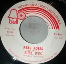 7inch Vinyl Single - Burl Ives - Real roses / Roll Up Some Inspiration