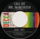 7inch Vinyl Single - Burl Ives - Call Me Mr. In-Between