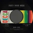 7inch Vinyl Single - Burl Ives - Forty Hour Week