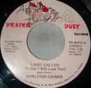 7inch Vinyl Single - Burleigh Grimes - I Just Called (To Say I Still Love You)