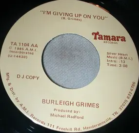 Burleigh Grimes - I'm Giving Up On You