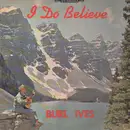LP - Burl Ives - I Do Believe