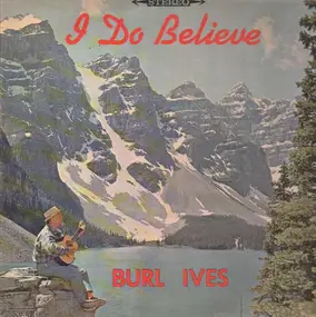 Burl Ives - I Do Believe