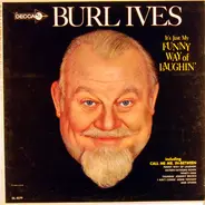 Burl Ives - It's Just My Funny Way Of Laughin