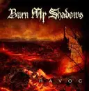 CD - Burn My Shadows - Havoc
